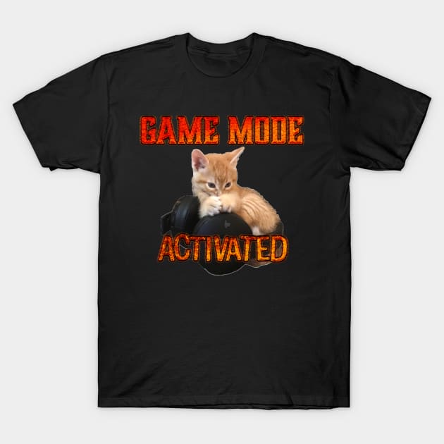 Gamer Kitten Game Mode Activated T-Shirt by aadventures